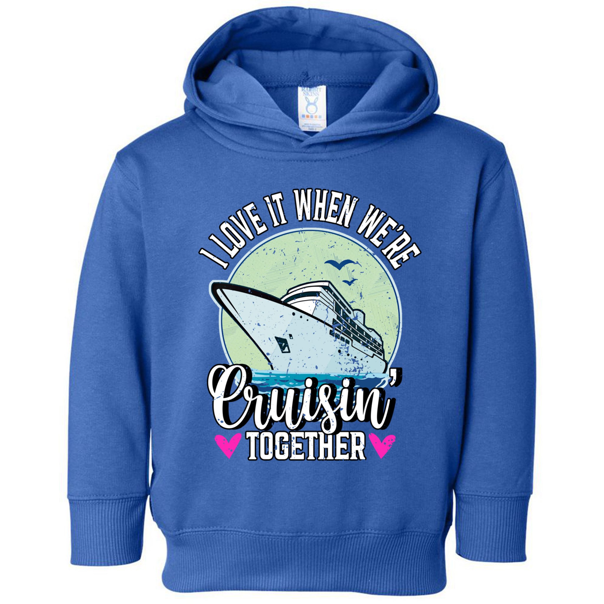 I Love It When Were Cruisin Together Boating Cruising Gift Toddler Hoodie