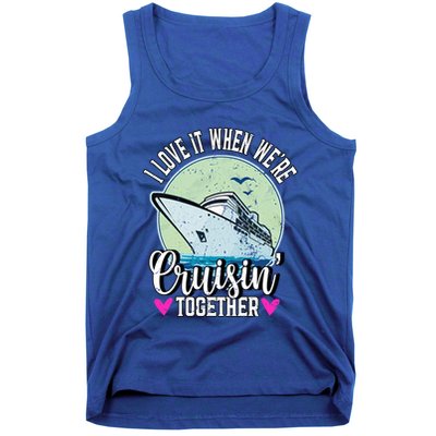 I Love It When Were Cruisin Together Boating Cruising Gift Tank Top