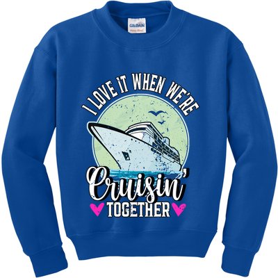 I Love It When Were Cruisin Together Boating Cruising Gift Kids Sweatshirt