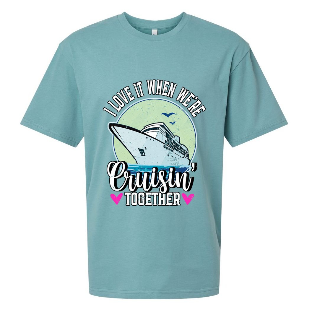 I Love It When Were Cruisin Together Boating Cruising Gift Sueded Cloud Jersey T-Shirt