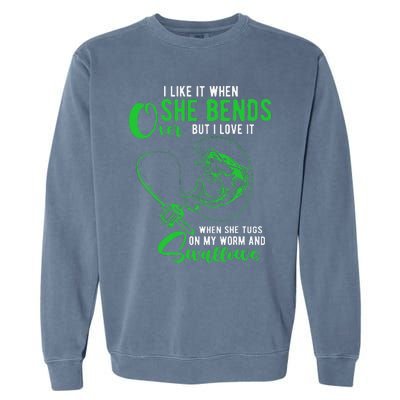 I Like It When She Bends Over Funny Fishing Adult Humor Garment-Dyed Sweatshirt