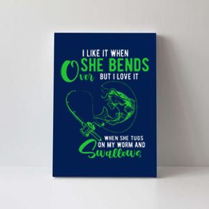 I Like It When She Bends Over Funny Fishing Adult Humor Canvas