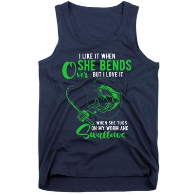 I Like It When She Bends Over Funny Fishing Adult Humor Tank Top