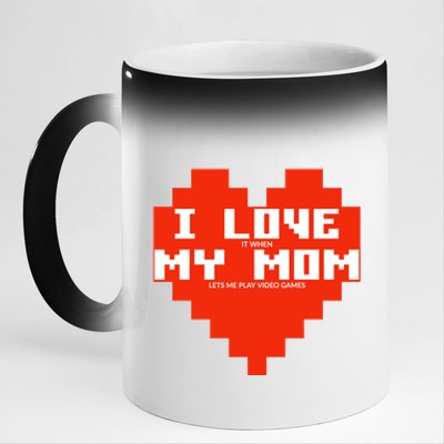 I Love It When My Mom Lets Me Play Video Games Funny Gamer Gift 11oz Black Color Changing Mug