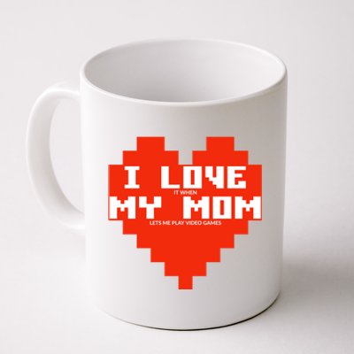 I Love It When My Mom Lets Me Play Video Games Funny Gamer Gift Coffee Mug