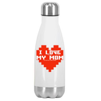 I Love It When My Mom Lets Me Play Video Games Funny Gamer Gift Stainless Steel Insulated Water Bottle