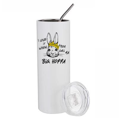 I Love It When You Call Me Big Hoppa Stainless Steel Tumbler