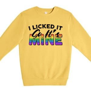 I Licked It So Its Mine Lgbt Premium Crewneck Sweatshirt