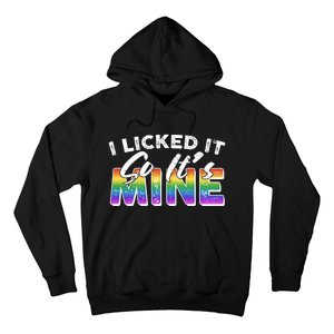 I Licked It So Its Mine Lgbt Hoodie