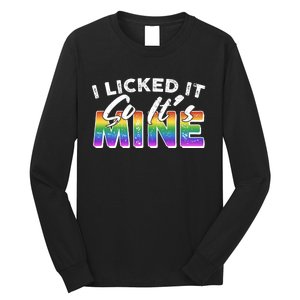 I Licked It So Its Mine Lgbt Long Sleeve Shirt