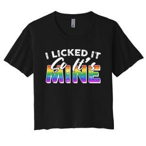 I Licked It So Its Mine Lgbt Women's Crop Top Tee