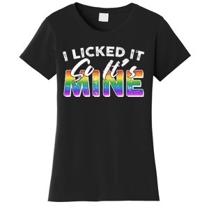 I Licked It So Its Mine Lgbt Women's T-Shirt