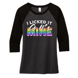 I Licked It So Its Mine Lgbt Women's Tri-Blend 3/4-Sleeve Raglan Shirt