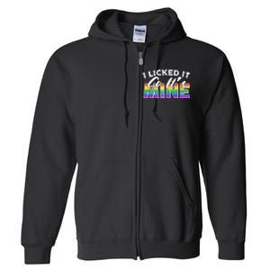 I Licked It So Its Mine Lgbt Full Zip Hoodie