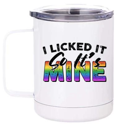 I Licked It So Its Mine Lgbt 12 oz Stainless Steel Tumbler Cup