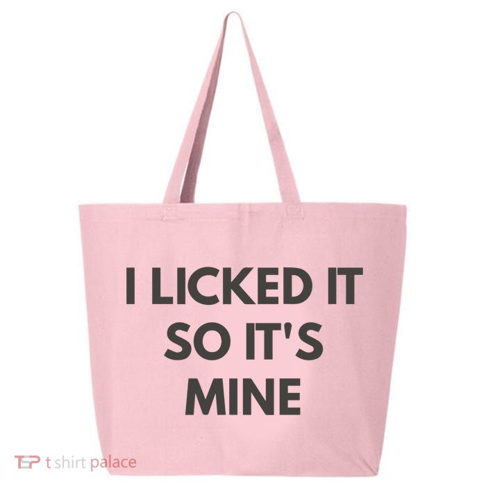 I Licked It So Its Mine 25L Jumbo Tote