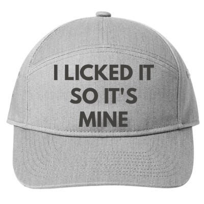 I Licked It So Its Mine 7-Panel Snapback Hat