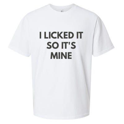 I Licked It So Its Mine Sueded Cloud Jersey T-Shirt