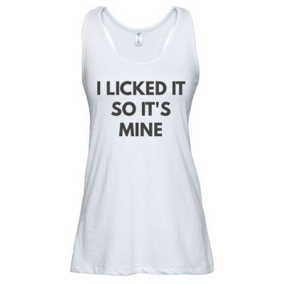 I Licked It So Its Mine Ladies Essential Flowy Tank