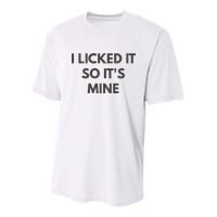 I Licked It So Its Mine Youth Performance Sprint T-Shirt