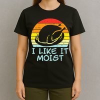 I Like It Moist Turkey Retro Funny Thanksgiving T-Shirt