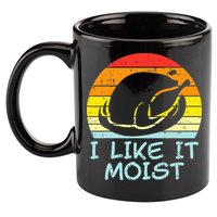 I Like It Moist Turkey Retro Funny Thanksgiving 11oz C Handle Ceramic Mug
