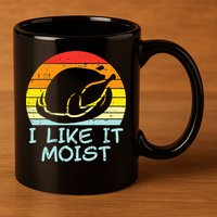I Like It Moist Turkey Retro Funny Thanksgiving 11oz C Handle Ceramic Mug