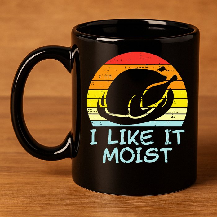 I Like It Moist Turkey Retro Funny Thanksgiving 11oz C Handle Ceramic Mug