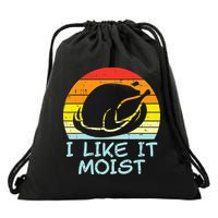 I Like It Moist Turkey Retro Funny Thanksgiving Drawstring Bag