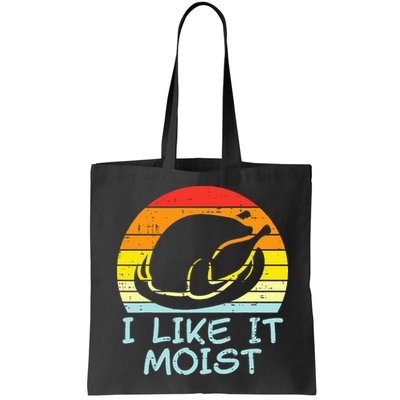 I Like It Moist Turkey Retro Funny Thanksgiving Bag