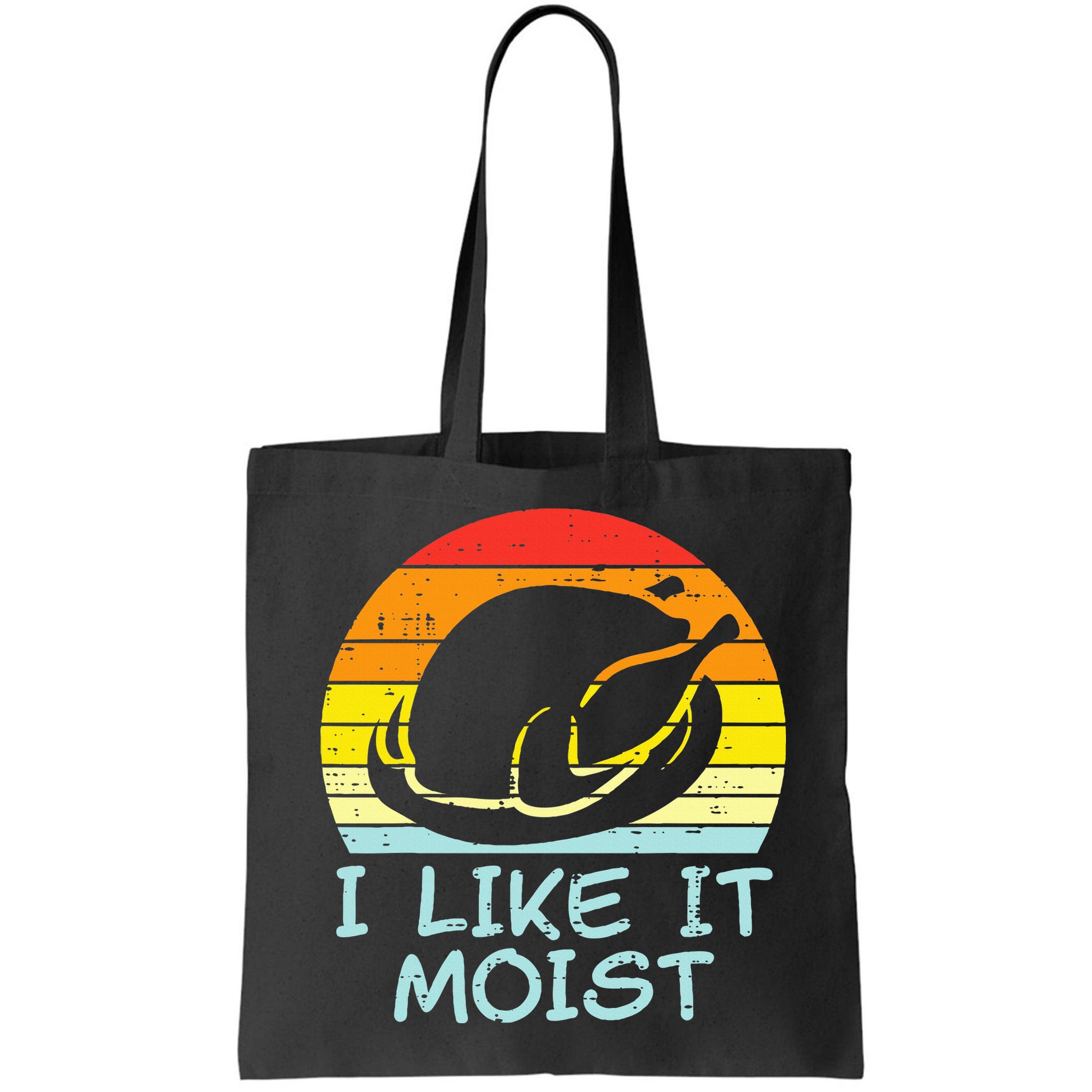 I Like It Moist Turkey Retro Funny Thanksgiving Bag