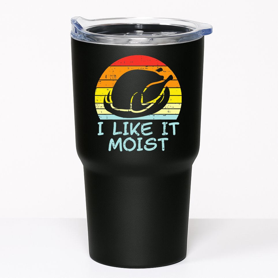 I Like It Moist Turkey Retro Funny Thanksgiving Tumbler