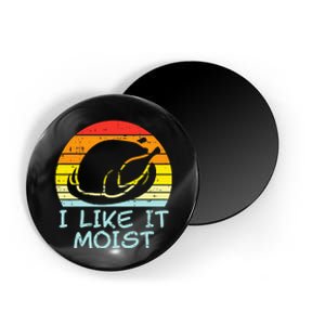 I Like It Moist Turkey Retro Funny Thanksgiving Magnet