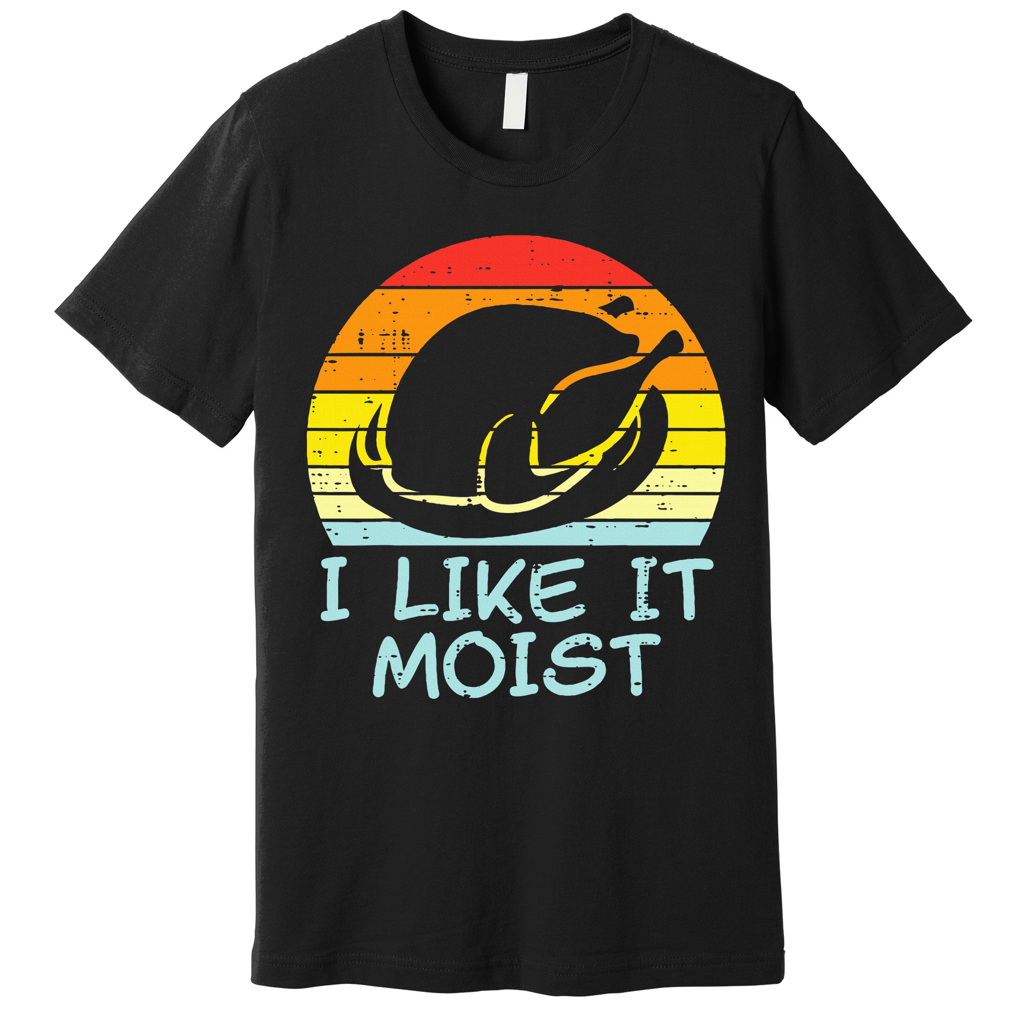 I Like It Moist Turkey Retro Funny Thanksgiving Premium T-Shirt