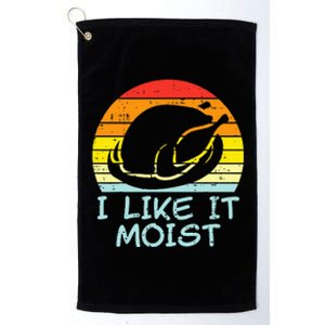 I Like It Moist Turkey Retro Funny Thanksgiving Platinum Collection Golf Towel