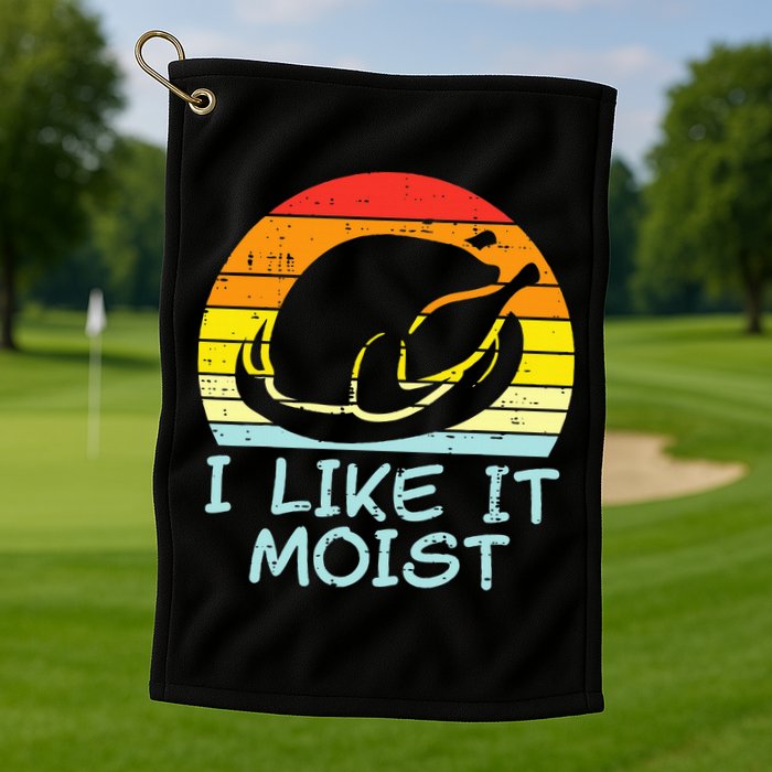 I Like It Moist Turkey Retro Funny Thanksgiving Golf Towel
