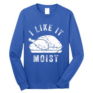 I Like It Moist Funny Thanksgiving Turkey Leg Day Retro Gift Long Sleeve Shirt