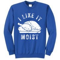 I Like It Moist Funny Thanksgiving Turkey Leg Day Retro Gift Sweatshirt