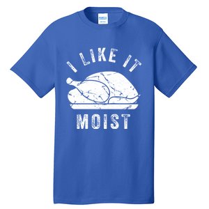 I Like It Moist Funny Thanksgiving Turkey Leg Day Retro Gift Tall T-Shirt