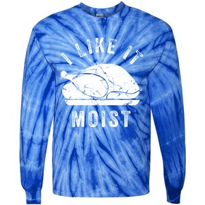 I Like It Moist Funny Thanksgiving Turkey Leg Day Retro Gift Tie-Dye Long Sleeve Shirt