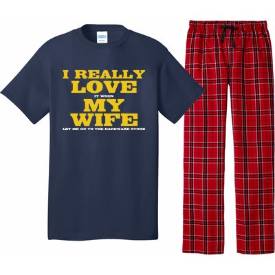 I Love It When My Wife Let Me Go To The Hardware Store Pajama Set