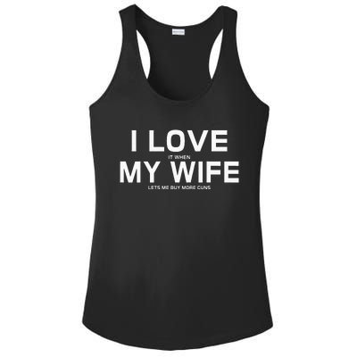 I Love It When My Wife Lets Me Buy More Guns Ladies PosiCharge Competitor Racerback Tank