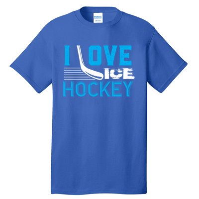 I Love Ice Hockey Simple Meaningful Gift For Players And Coaches Tall T-Shirt