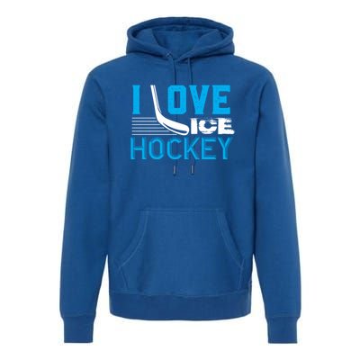 I Love Ice Hockey Simple Meaningful Gift For Players And Coaches Premium Hoodie