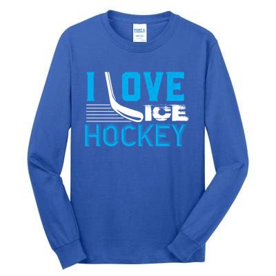 I Love Ice Hockey Simple Meaningful Gift For Players And Coaches Tall Long Sleeve T-Shirt