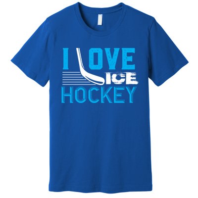 I Love Ice Hockey Simple Meaningful Gift For Players And Coaches Premium T-Shirt