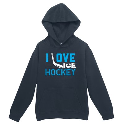 I Love Ice Hockey Simple Meaningful Gift For Players And Coaches Urban Pullover Hoodie