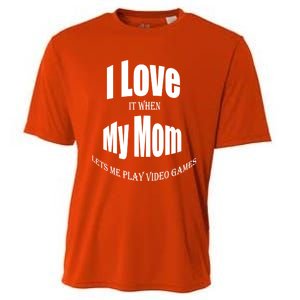 I Love It When My Mom Lets Me Play Video Games Funny Cute Gift Cooling Performance Crew T-Shirt