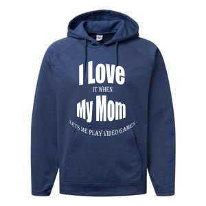 I Love It When My Mom Lets Me Play Video Games Funny Cute Gift Performance Fleece Hoodie