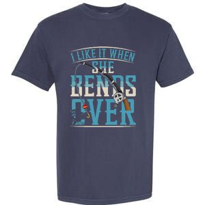 I Like It When She Bends Over Funny Fishing Lovers Garment-Dyed Heavyweight T-Shirt